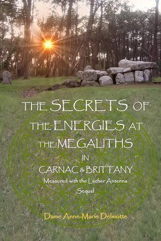 The Secrets of the Energies at the Megaliths in Carnac and Brittany - Measured with the Lecher Antenna - Sequel